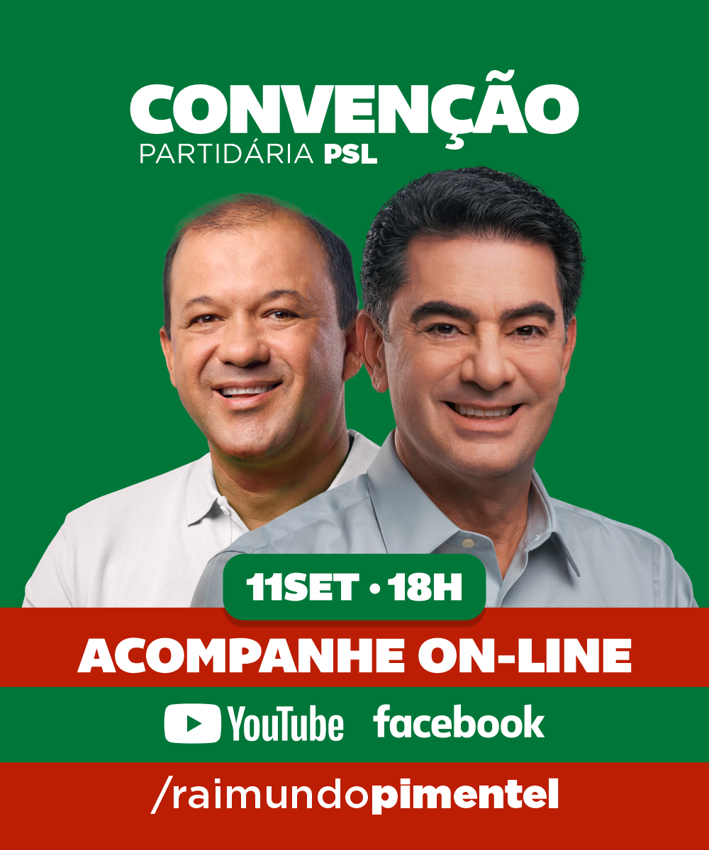 CONVENÇÃO DO PSL DE ARARIPINA DEVE CONFIRMAR INDICAÇÃO DA CHAPA PIMENTEL E EVILÁSIO