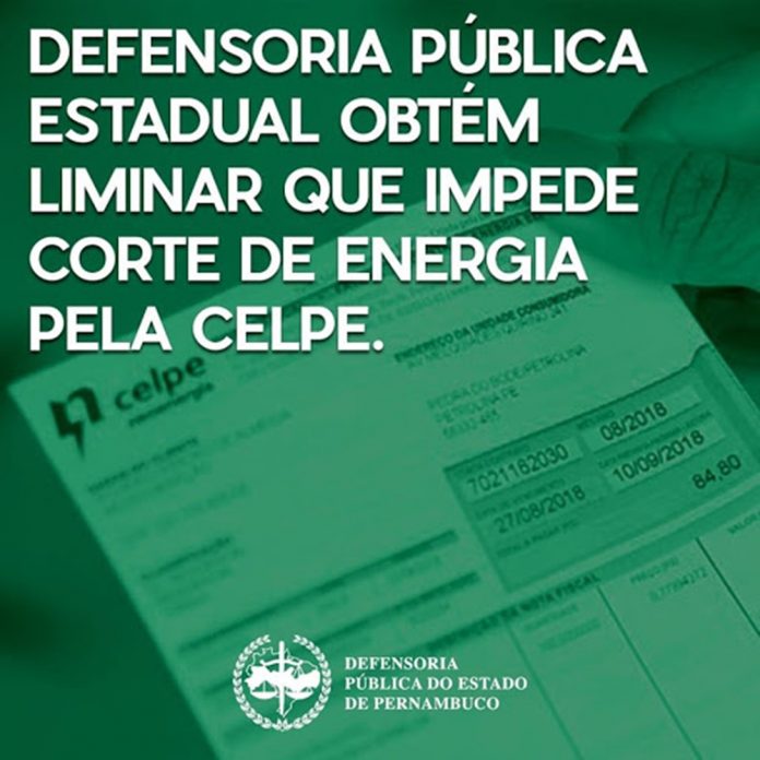 DEFENSORIA PÚBLICA OBTÉM LIMINAR QUE IMPEDE CORTE DE ENERGIA PELA CELPE