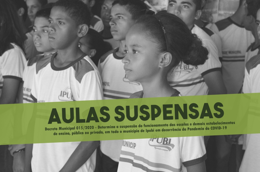 PREFEITO DE IPUBI DECRETA SUSPENSÃO DAS AULAS NO MUNICÍPIO DEVIDO À PANDEMIA DO COVID-19